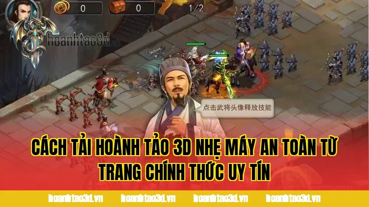 Cách tải Hoành Tảo 3D nhẹ máy an toàn từ trang chính thức uy tín