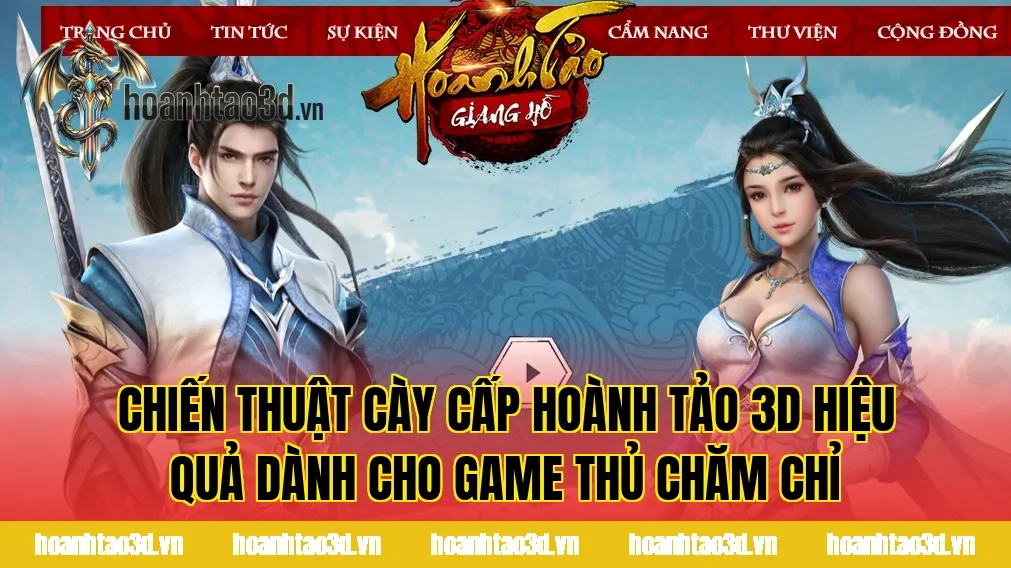 Chiến thuật cày cấp Hoành Tảo 3D hiệu quả dành cho game thủ chăm chỉ
