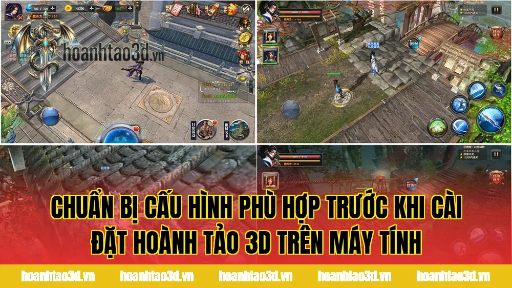 Chuẩn bị cấu hình phù hợp trước khi cài đặt Hoành Tảo 3D trên máy tính