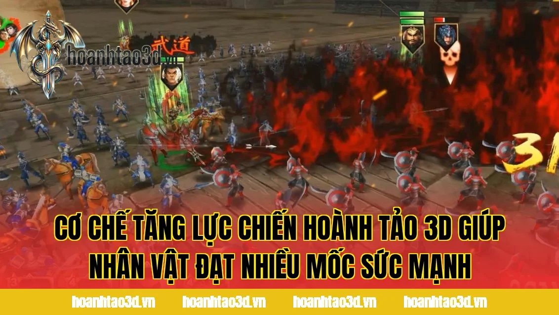 Cơ chế tăng lực chiến Hoành Tảo 3D giúp nhân vật đạt nhiều mốc sức mạnh
