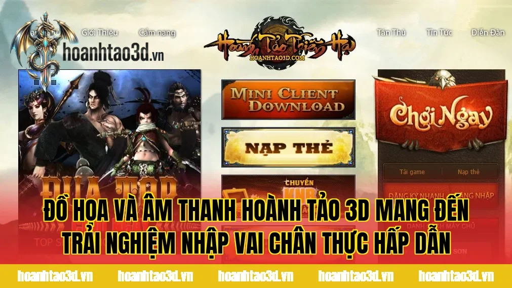 Đồ họa và âm thanh Hoành Tảo 3D mang đến trải nghiệm nhập vai chân thực hấp dẫn