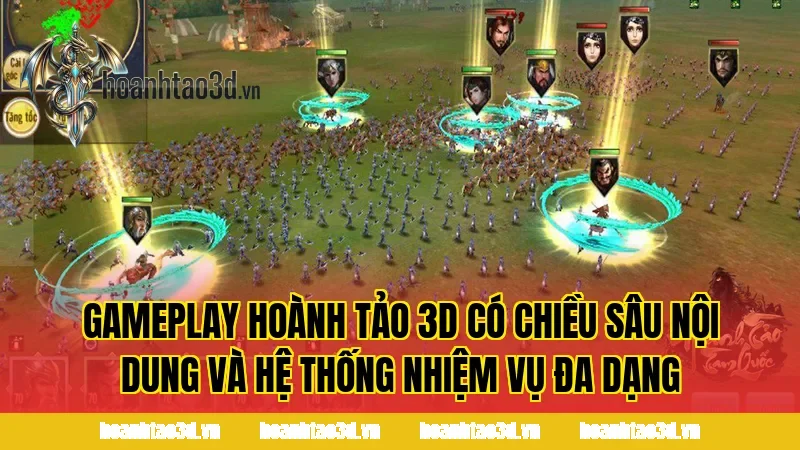 Gameplay Hoành Tảo 3D có chiều sâu nội dung và hệ thống nhiệm vụ đa dạng
