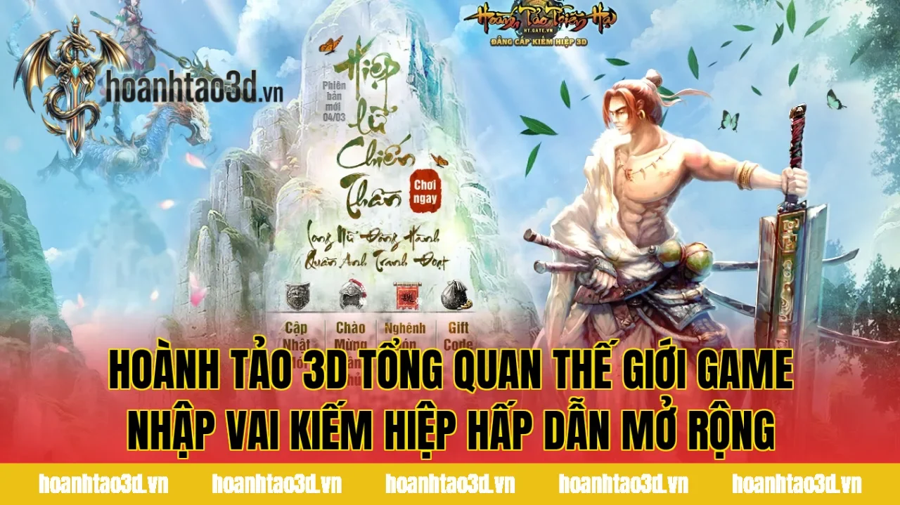 Hoành Tảo 3D tổng quan thế giới game nhập vai kiếm hiệp hấp dẫn mở rộng