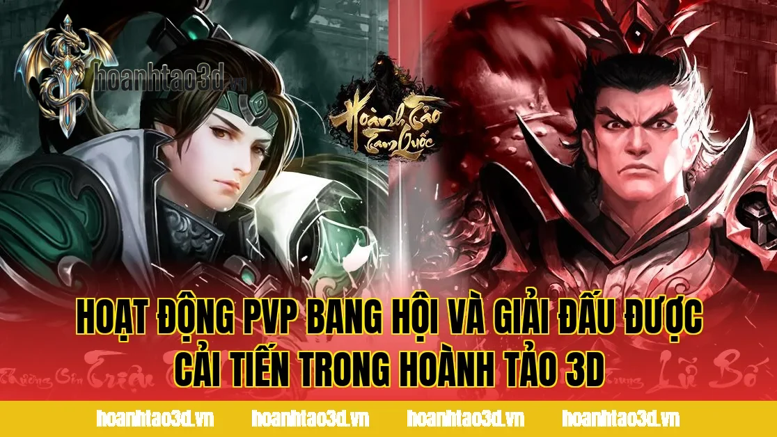Hoạt động PvP bang hội và giải đấu được cải tiến trong Hoành Tảo 3D