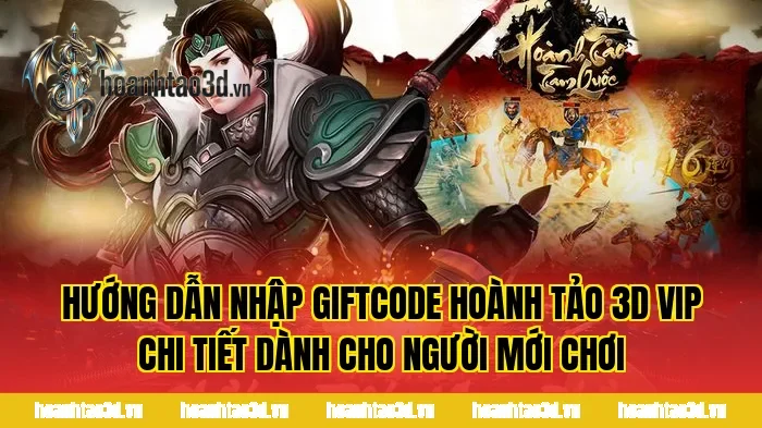 Hướng dẫn nhập giftcode Hoành Tảo 3D VIP chi tiết dành cho người mới chơi