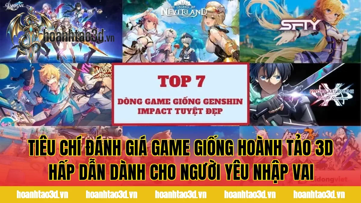 Tiêu chí đánh giá game giống Hoành Tảo 3D hấp dẫn dành cho người yêu nhập vai