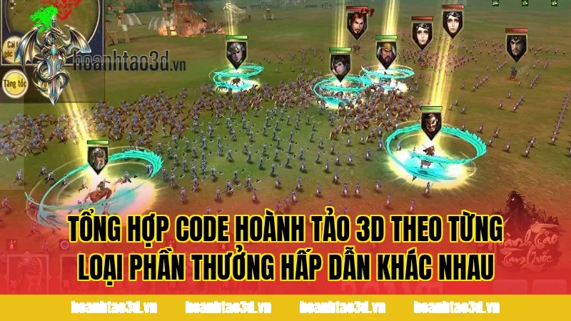 Tổng hợp code Hoành Tảo 3D theo từng loại phần thưởng hấp dẫn khác nhau