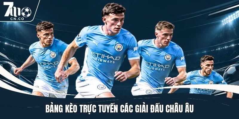 Bảng kèo trực tuyến các giải đấu châu Âu