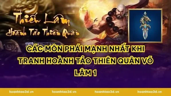 Các Môn Phái Mạnh Nhất Khi Tranh Hoành Tảo Thiên Quân Võ Lâm 1