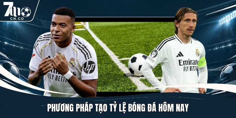 Phương pháp tạo tỷ lệ bóng đá hôm nay