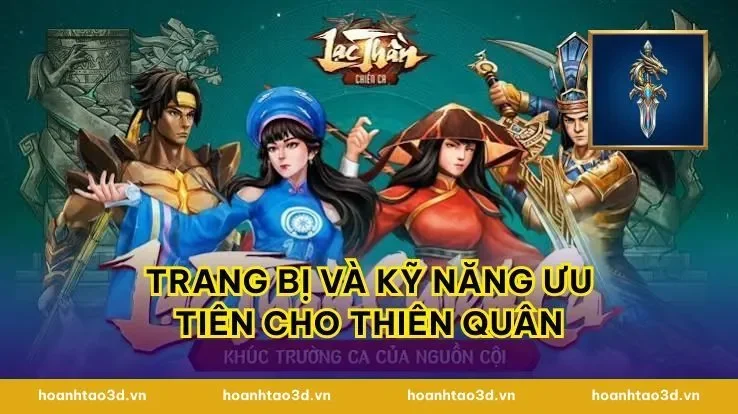 Trang Bị Và Kỹ Năng Ưu Tiên Cho Thiên Quân