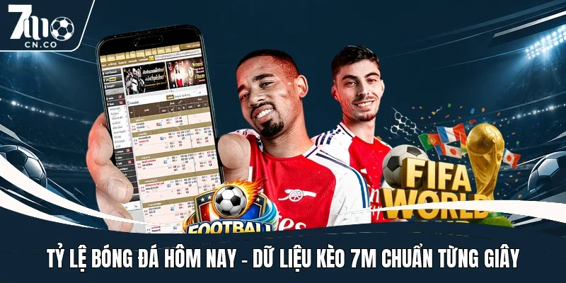 ty-le-bong-da-hom-nay-du-lieu-keo-7m-chuan-tung-giay